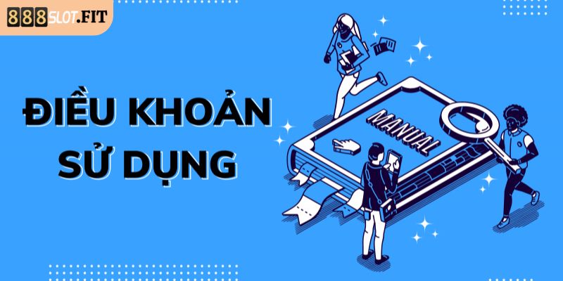 Điều Khoản Sử Dụng 1 Nội dung chính trong điều khoản sử dụng 888SLOT