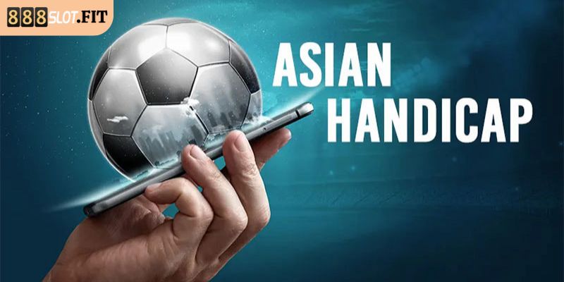 Kèo Handicap 888SLOT - Cách Tính Và Mẹo Chơi Hiệu Quả 1 Tìm hiểu kèo Handicap 888SLOT